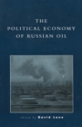 Image for The Political Economy of Russian Oil