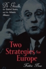Image for Two Strategies for Europe : De Gaulle, the United States, and the Atlantic Alliance