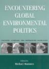 Image for Encountering Global Environmental Politics