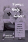 Image for Women, Body, Illness : Space and Identity in the Everyday Lives of Women with Chronic Illness