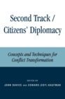 Image for Second Track Citizens&#39; Diplomacy : Concepts and Techniques for Conflict Transformation