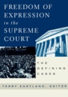 Image for Freedom of Expression in the Supreme Court : The Defining Cases