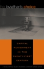 Image for The Leviathan&#39;s choice  : capital punishment in the twenty-first century