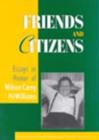 Image for Friends and Citizens : Essays in Honor of Wilson Carey McWilliams