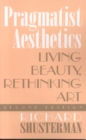 Image for Pragmatist Aesthetics : Living Beauty, Rethinking Art