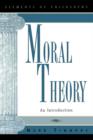 Image for Moral theory  : an introduction
