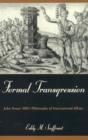 Image for Formal Transgression : John Stuart Mill&#39;s Philosophy of International Affairs