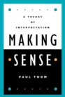 Image for Making sense  : a theory of interpretation