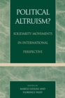 Image for Political altruism?  : solidarity movements in international perspective