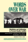 Image for Words Over War : Mediation and Arbitration to Prevent Deadly Conflict