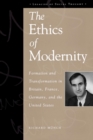 Image for The Ethics of Modernity : Formation and Transformation in Britain, France, Germany, and the USA