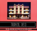 Image for Tropical Deco : Architecture and Designs of Old Miami Beach