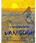 Image for A Weekend with Van Gogh