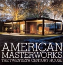 Image for American Masterworks : The Twentieth Century House