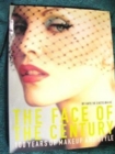 Image for The Face of the Century : 100 Years of Makeup and Style