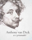 Image for Anthony Van Dyck as a Printmaker