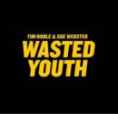 Image for Wasted youth