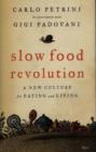 Image for Slow food revolution  : a new culture for dining &amp; living