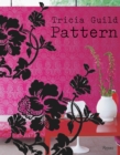 Image for Tricia Guild Pattern : Using Pattern to Create Sophisticated, Show-stopping Interiors