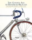 Image for The golden age of handbuilt bicycles  : craftsmanship, elegance, and function