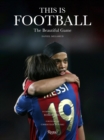 Image for This is Football : The Beautiful Game