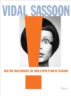 Image for Vidal Sassoon  : how one man changed the world with a pair of scissors