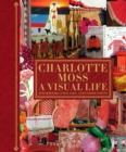 Image for Charlotte Moss: A Visual Life