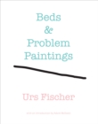 Image for Urs Fischer: Beds and Problem Paintings