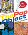 Image for The pop object  : the still life tradition in pop art