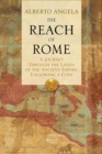 Image for The reach of Rome  : a journey through the lands of the ancient empire
