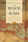 Image for The reach of Rome: a journey through the lands of the ancient empire