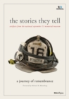 Image for The stories they tell  : artifacts from the National September 11 Memorial &amp; Museum