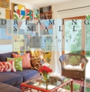 Image for Dreaming small  : intimate interiors