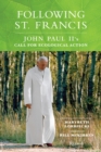 Image for Following St. Francis  : Pope John Paul II&#39;s urgent call for ecological action