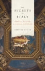 Image for The secrets of Italy  : people, places, and hidden histories