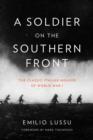 Image for A soldier on the southern front: the classic Italian memoir of World War I