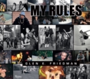 Image for Glen E. Friedman  : my rules