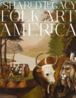 Image for A shared legacy  : folk art in America
