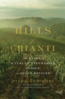 Image for The hills of Chianti  : the story of a Tuscan winemaking family, in seven bottles