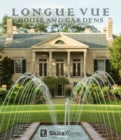 Image for Longue Vue House and Gardens  : the architecture, interiors, and gardens of New Orleans&#39; most celebrated estate