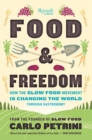 Image for Food and freedom  : how the slow food movement is creating change around the world through gastronomy