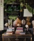 Image for It&#39;s the little things  : creating big moments in your home through the stylish small stuff