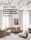 Image for The new chic  : French style from today&#39;s leading interior designers