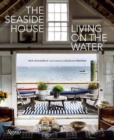 Image for The seaside house  : living on the water