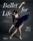 Image for Ballet for life  : exercises and inspiration from the world of ballet beautiful