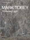 Image for Mark Tobey - threading light