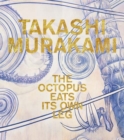 Image for Takashi Murakami - the octopus eats its own leg