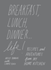 Image for Breakfast, Lunch, Dinner... Life