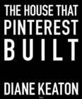 Image for The House that Pinterest Built