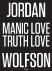 Image for Jordan Wolfson - manic/love truth/love